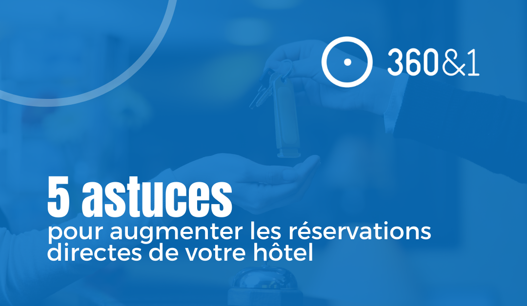 5 astuces pour augmenter les réservations directes de votre hôtel